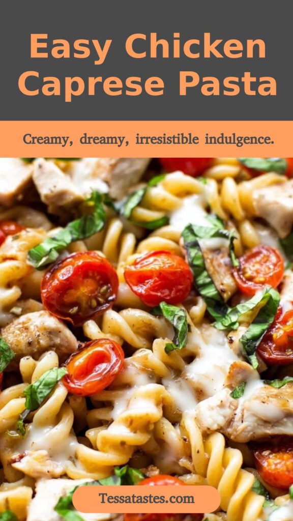 Easy Chicken Caprese Pasta: Creamy, dreamy, irresistible indulgence.
