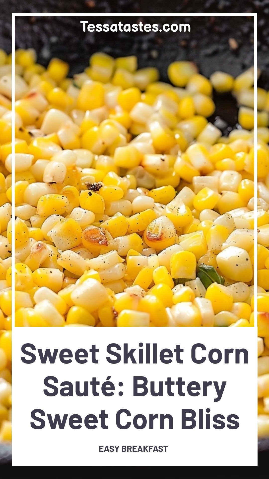 Sweet Skillet Corn Sauté: Buttery Sweet Corn Bliss