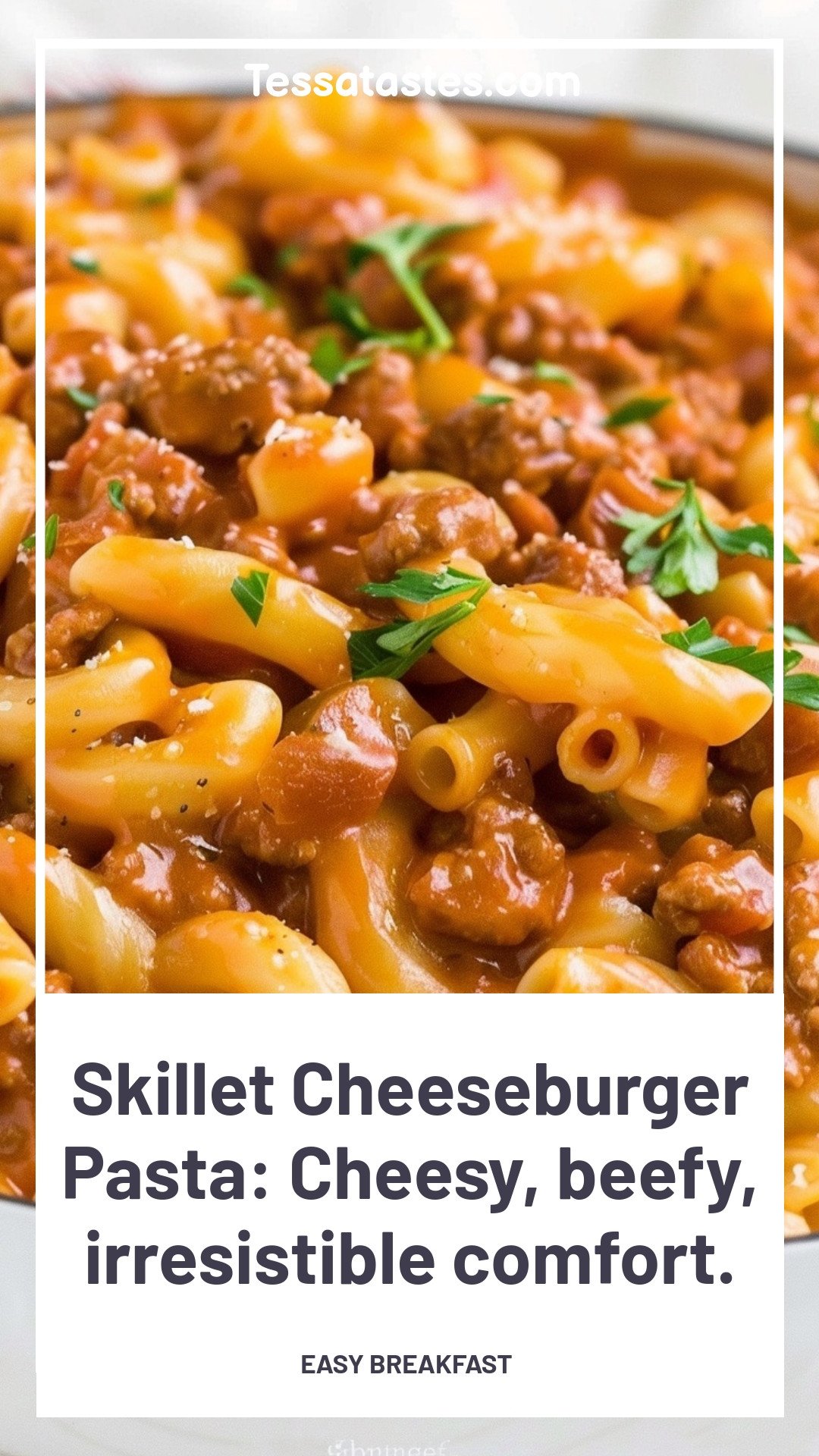 Skillet Cheeseburger Pasta: Cheesy, beefy, irresistible comfort.