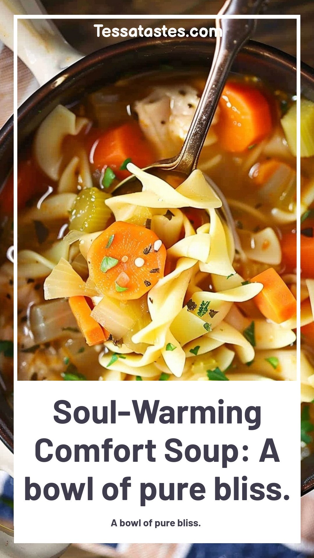 Soul-Warming Comfort Soup: A bowl of pure bliss.