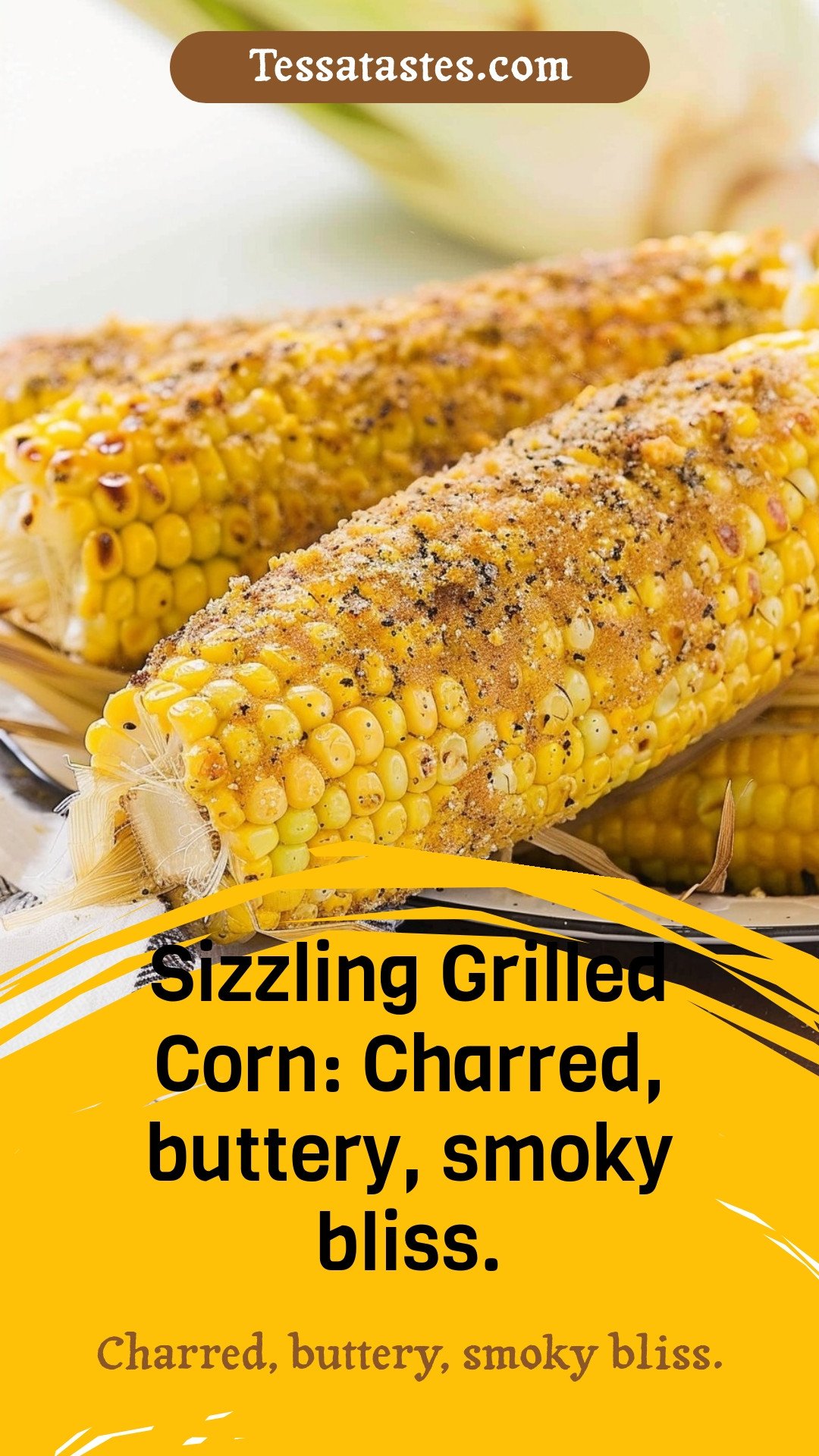 Sizzling Grilled Corn: Charred, buttery, smoky bliss.