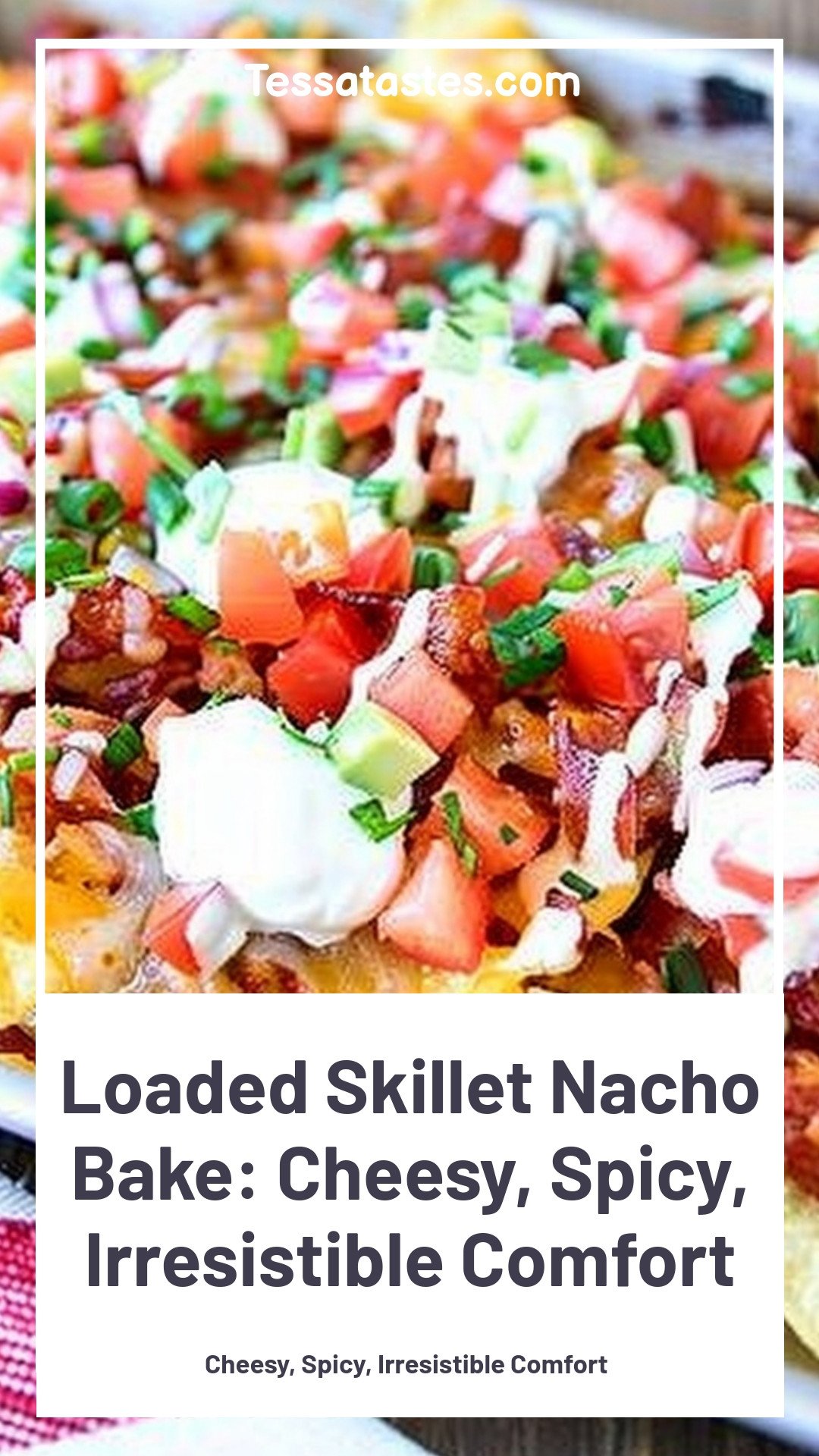 Loaded Skillet Nacho Bake: Cheesy, Spicy, Irresistible Comfort