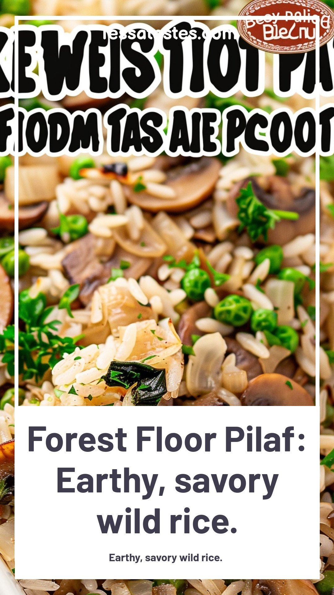 Forest Floor Pilaf: Earthy, savory wild rice.