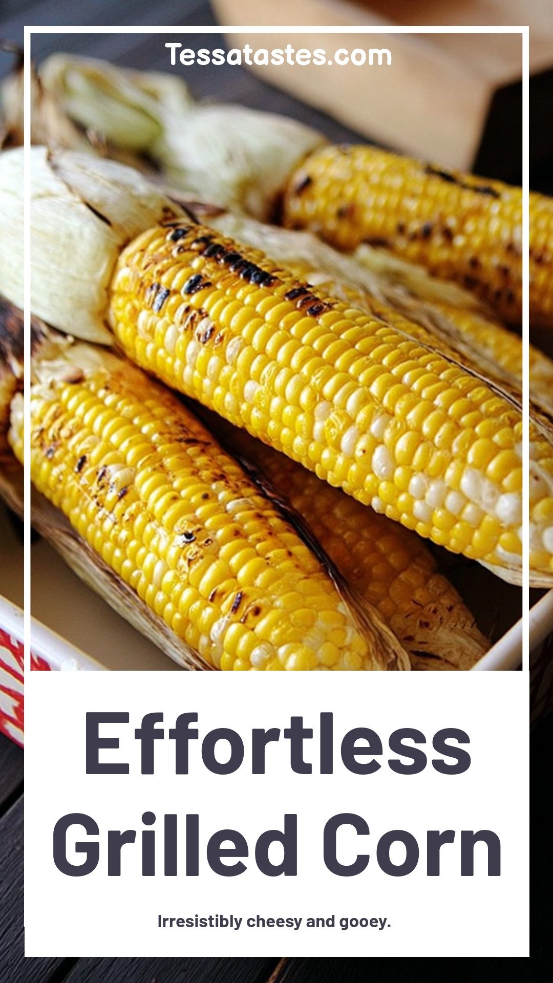 Effortless Grilled Corn