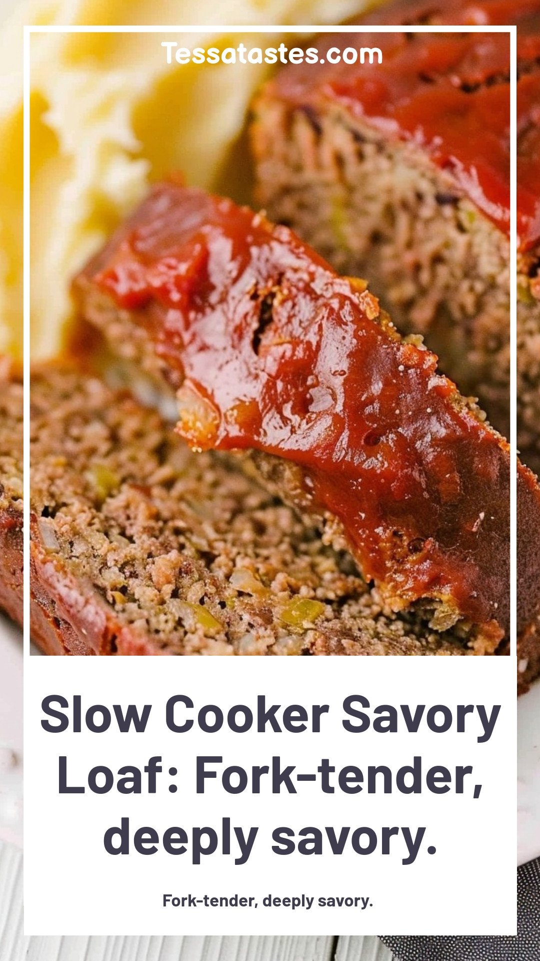 Slow Cooker Savory Loaf: Fork-tender, deeply savory.