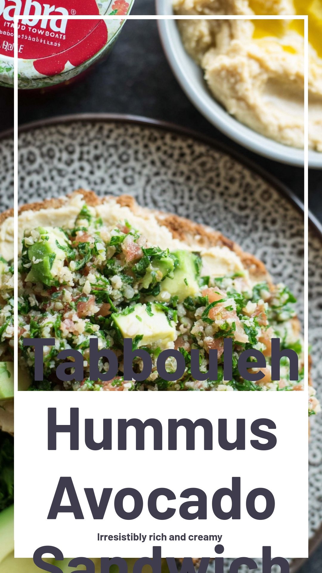 Tabbouleh Hummus Avocado Sandwich