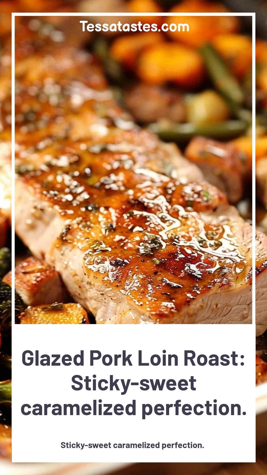 Glazed Pork Loin Roast: Sticky-sweet caramelized perfection.