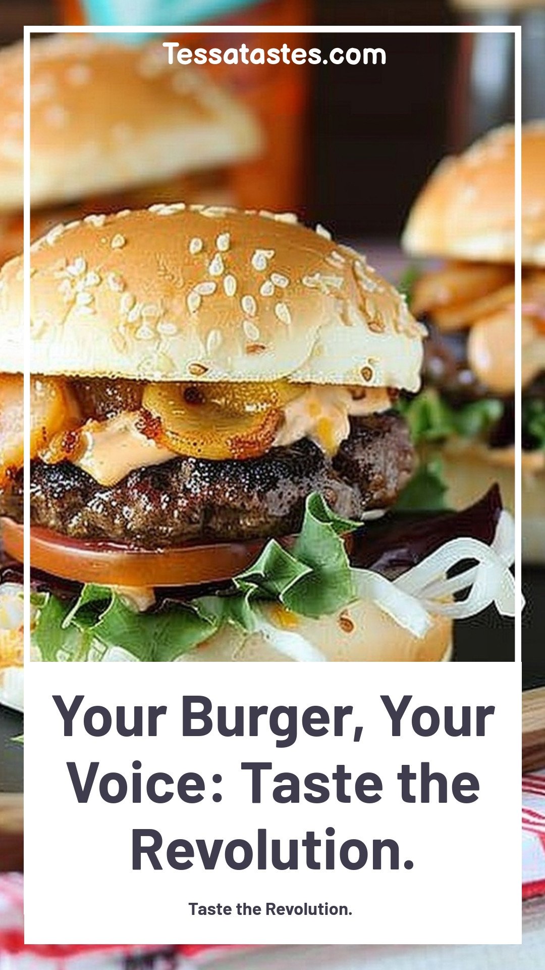 Your Burger, Your Voice: Taste the Revolution.