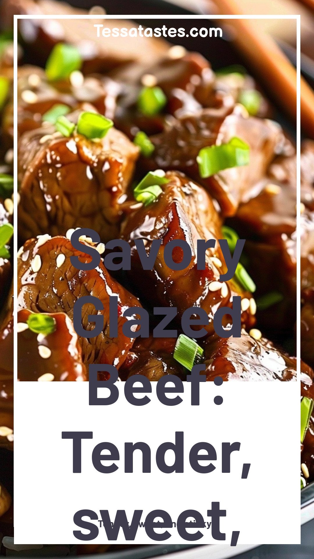 Savory Glazed Beef: Tender, sweet, and sticky.