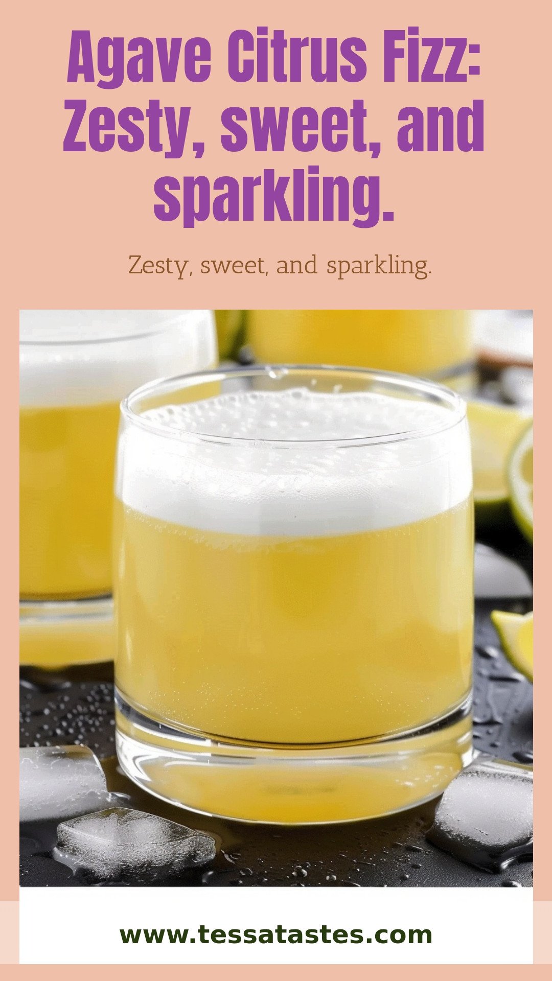 Agave Citrus Fizz: Zesty, sweet, and sparkling.