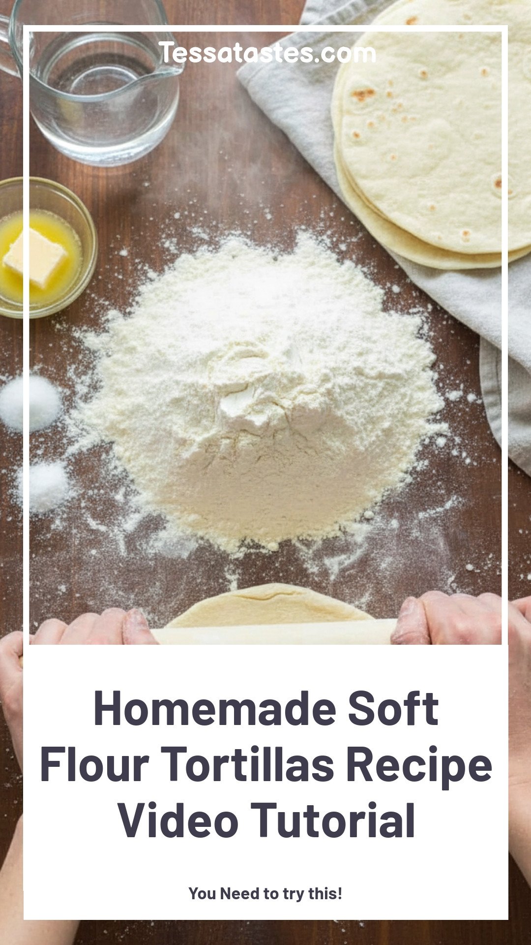 Homemade Soft Flour Tortillas Recipe Video Tutorial