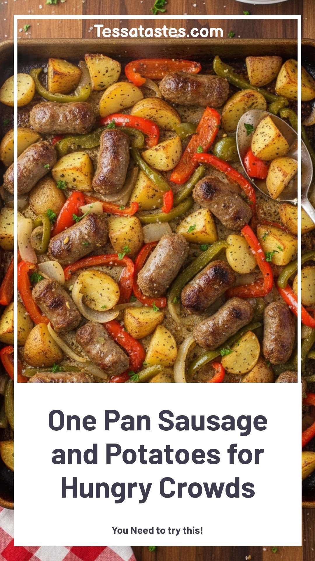 One Pan Sausage and Potatoes for Hungry Crowds